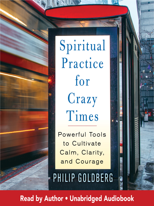Title details for Spiritual Practice for Crazy Times by Philip Goldberg - Wait list